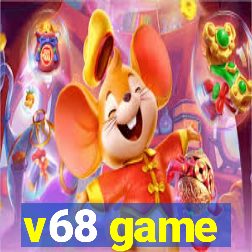 v68 game